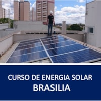 Curso de Energia Solar em Brasília: Projeto e Instalação Teórico Curso de Energia Solar em Brasília: Projeto e Instalação Teórico